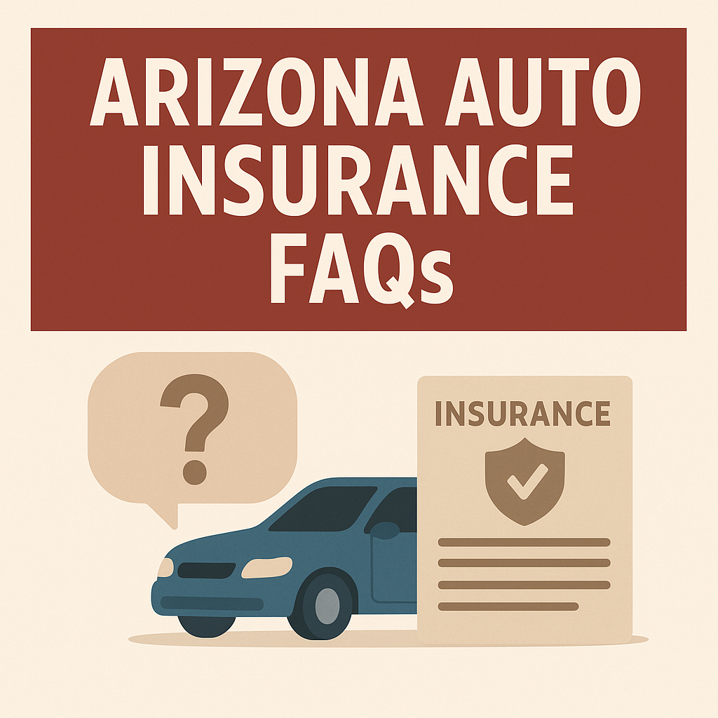 Arizona Auto Insurance FAQs Arizona Auto Insurance FAQs