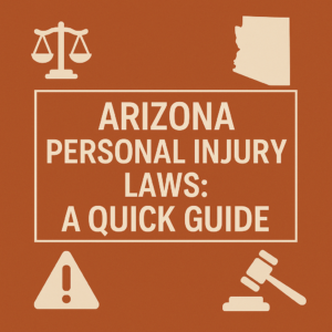Arizona Personal Injury Laws: A Quick Guide