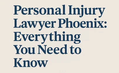 Personal-Injury-Lawyer-Phoenix-Everything-You-Need-to-Know